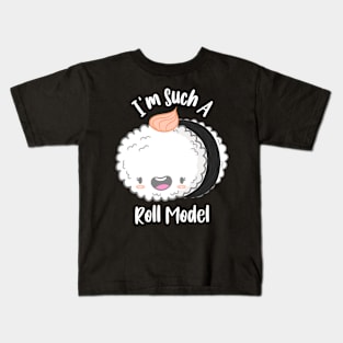 I'm Such A Roll Model Kids T-Shirt